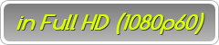 in Full HD (1080p60)